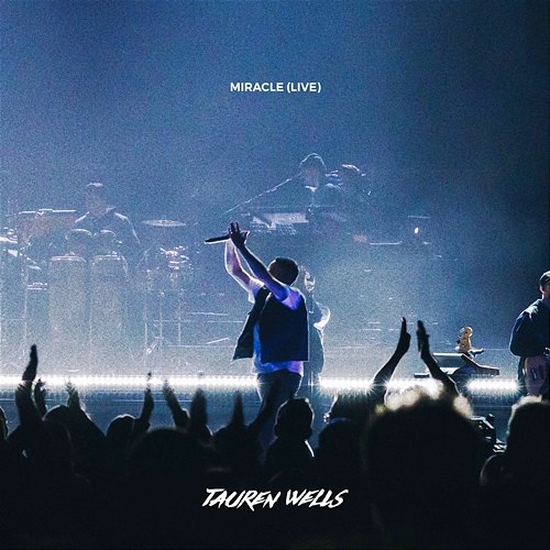 Miracle (Live) Tauren Wells