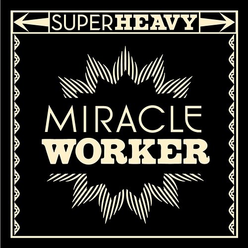 Miracle Worker SuperHeavy
