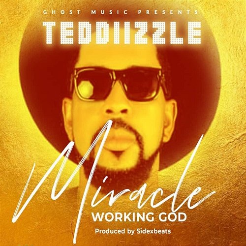 Miracle Working God Teddiizzle