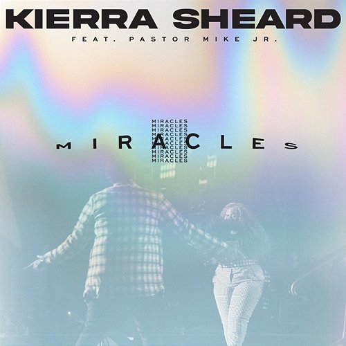 Miracles Kierra Sheard feat. Pastor Mike Jr.