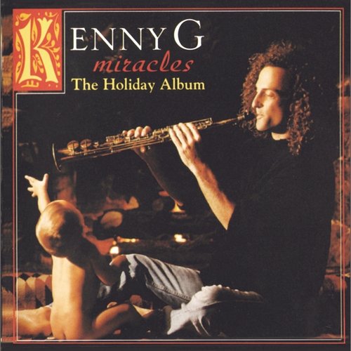 Miracles - The Holiday Album Kenny G