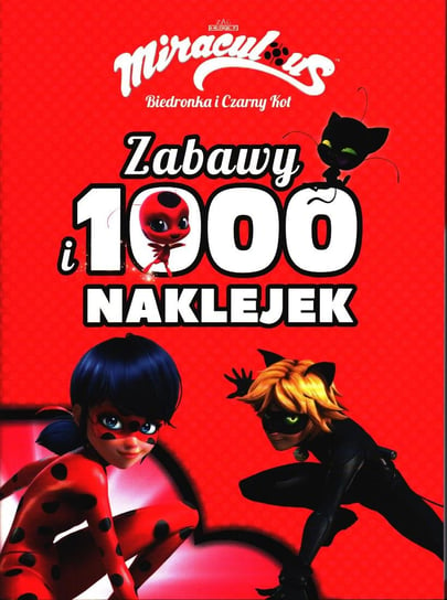 Miraculous Biedronka i Czarny Kot Zabawy i 1000 Naklejek Edipresse Polska S.A.