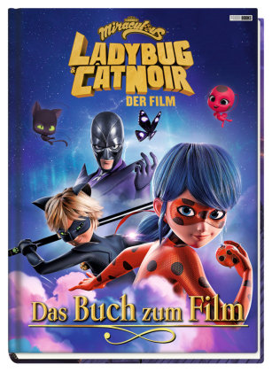 Miraculous: Ladybug & Cat Noir Der Film: Das Buch zum Film Panini Books