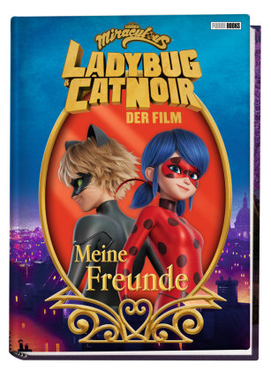 Miraculous: Ladybug & Cat Noir Der Film: Meine Freunde Panini Books