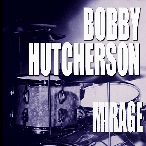 Mirage Bobby Hutcherson