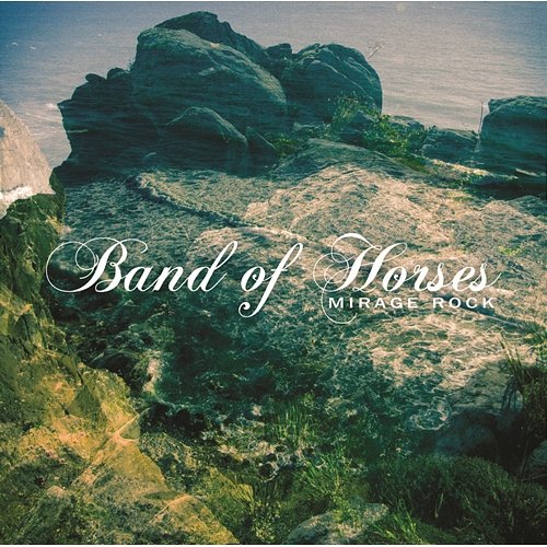 Mirage Rock Band Of Horses
