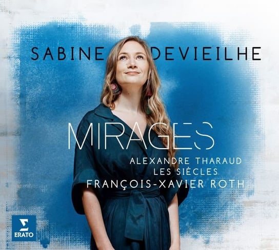 Mirages - Opera Arias & Songs Devieilhe Sabine, Les Siecles