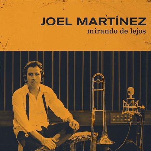 Mirando De Lejos Joel Martínez