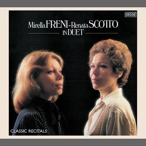 Mirella Freni - Renata Scotto: In Duet Mirella Freni, Renata Scotto, National Philharmonic Orchestra, Lorenzo Anselmi