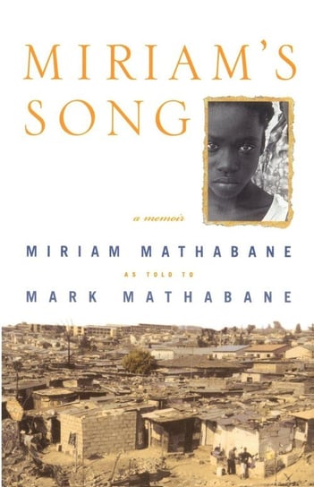 Miriam's Song Mathabane Miriam