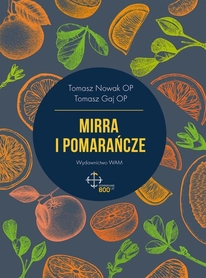 Mirra i pomarańcze Nowak Tomasz, Gaj Tomasz