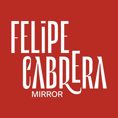 Mirror Felipe Cabrera feat. Charlotte Wassy