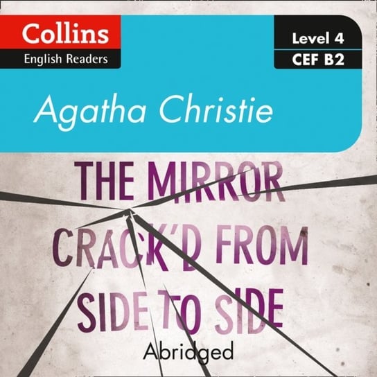mirror crack'd from side to side: Level 4 - upper- intermediate (B2) (Collins Agatha Christie ELT Readers) Christie Agatha
