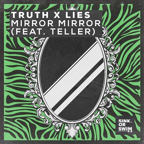 Mirror Mirror Truth x Lies feat. TELLER