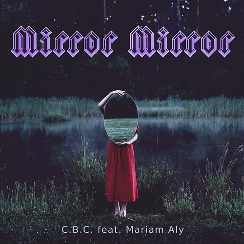 Mirror Mirror C.B.C. feat. Mariam Aly