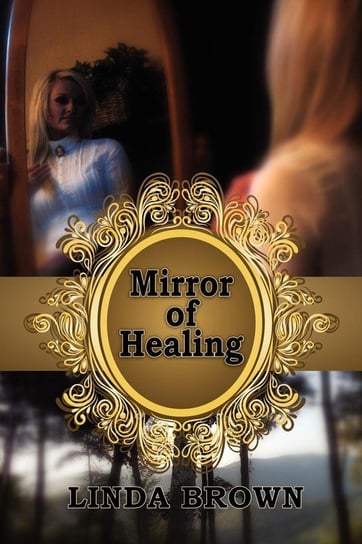 Mirror of Healing Brown Linda