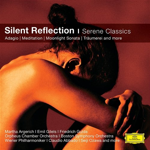 Mirror of Silence - Tranquil Classics Martha Argerich, Emil Gilels, Claudio Abbado, Neeme Järvi