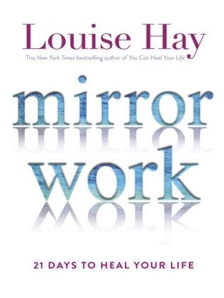 Mirror Work Hay Louise L.