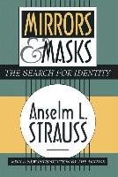 Mirrors and Masks Strauss Anselm L.