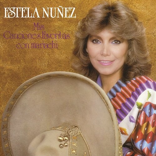 Mis Canciones Favoritas Con Mariachi Estela Núñez