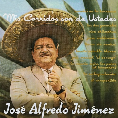 Mis Corridos Son de Ustedes José Alfredo Jiménez