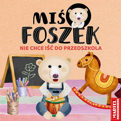 Miś Foszek Nie chce iść do przedszkola Krzemień-Przedwolska Joanna