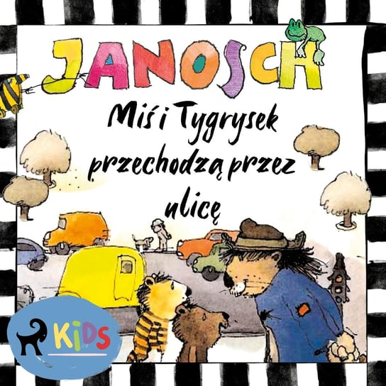 Miś i Tygrysek przechodzą przez ulicę Janosch