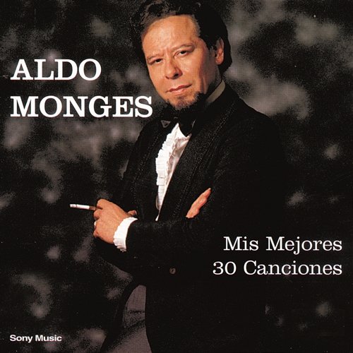 Mis Mejores 30 Canciones Aldo Monges