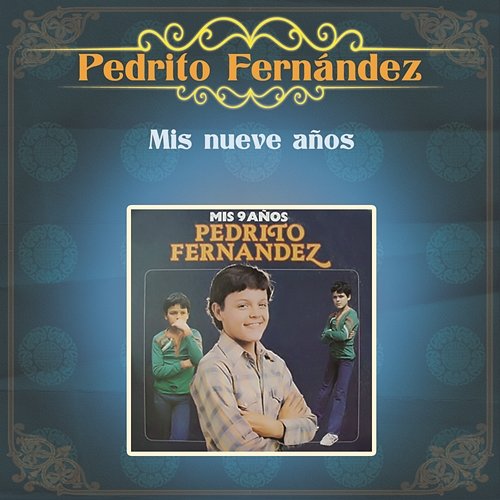 Mis Nueve Años Pedrito Fernandez
