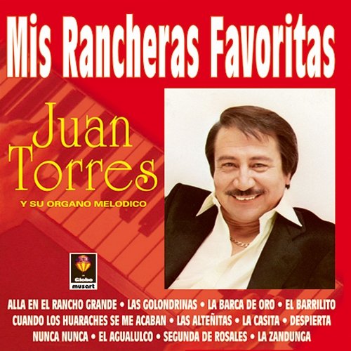 Mis Rancheras Favoritas Juan Torres