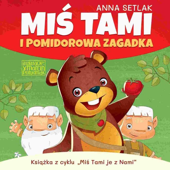 Miś Tami i pomidorowa zagadka Anna Setlak