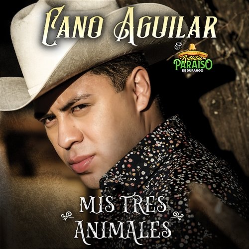 Mis Tres Animales Cano Aguilar, Autentico Paraiso De Durango
