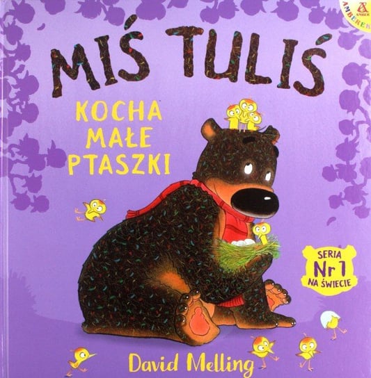 Miś Tuliś kocha małe ptaszki David Melling