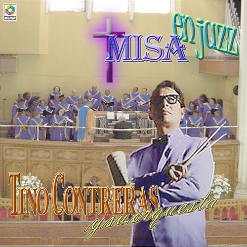 Misa En Jazz Tino Contreras Y Su Orquesta
