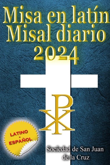 Misa en latín Misal diario 2024 Sociedad de San Juan de la Cruz