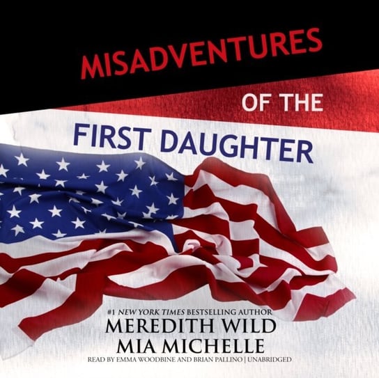 Misadventures of the First Daughter Wild Meredith, Michelle Mia