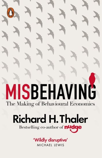Misbehaving: The Making of Behavioural Economics Thaler Richard H.