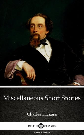 Miscellaneous Short Stories by Charles Dickens (Illustrated) Dickens Charles