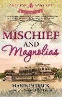 Mischief and Magnolias Patrick Marie