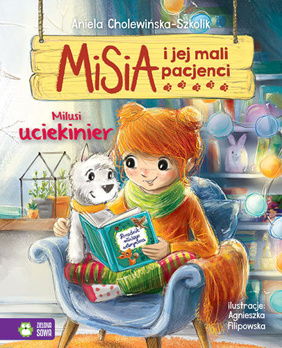 Misia i jej mali pacjenci. Milusi uciekinier Cholewińska-Szkolik Aniela