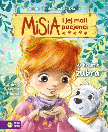 Misia i jej mali pacjenci. W krainie żubra Cholewińska-Szkolik Aniela