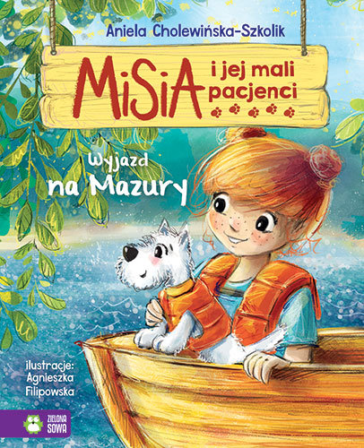 Misia i jej mali pacjenci. Wyjazd na Mazury Cholewińska-Szkolik Aniela