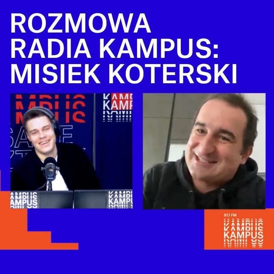 Misiek Koterski - Rozmowa Radia Kampus - podcast Radio Kampus, Malinowski Robert
