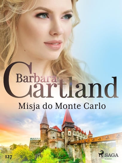 Misja do Monte Carlo. Ponadczasowe historie miłosne Barbary Cartland Cartland Barbara