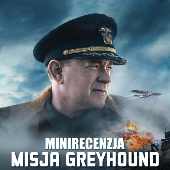 Misja Greyhound (minirecenzja) - Transkontynentalny Magazyn Filmowy - podcast Burkowski Darek, Marcinkowski Patryk