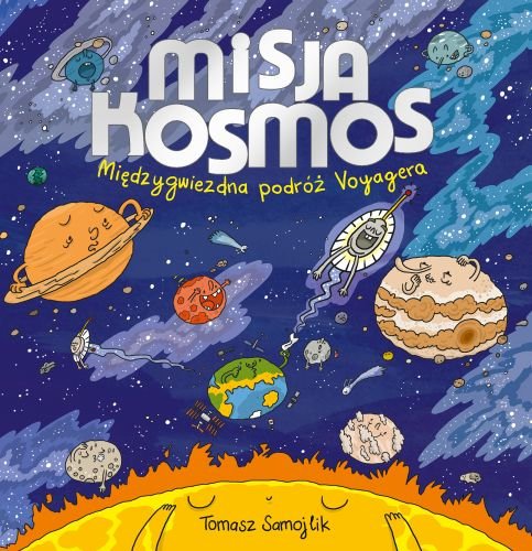 Misja kosmos. Międzygwiezdna podróż Voyagera Samojlik Tomasz