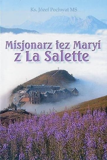 Misjonarz łez Maryi z La Salette Wydawnictwo La Salette