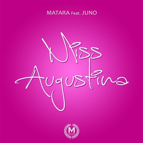 Miss Augustina Matara feat. Juno