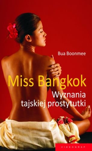 Miss Bangkok. Wyznania tajskiej prostytutki Boonmee Bua