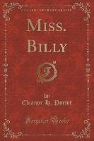 Miss. Billy (Classic Reprint) Porter Eleanor H.